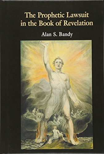 The Prophetic Lawsuit in the Book of Revelation (New Testament Monographs, Band 29)