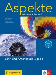 Aspekte 2 (B2) in Teilbänden - Lehr- und Arbeitsbuch Teil 1 mit 2 Audio-CDs: Mittelstufe Deutsch