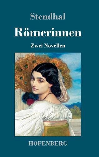 Römerinnen: Zwei Novellen: Vanina Vanini / Die Fürstin von Campobasso