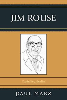 Jim Rouse: Capitalist/Idealist