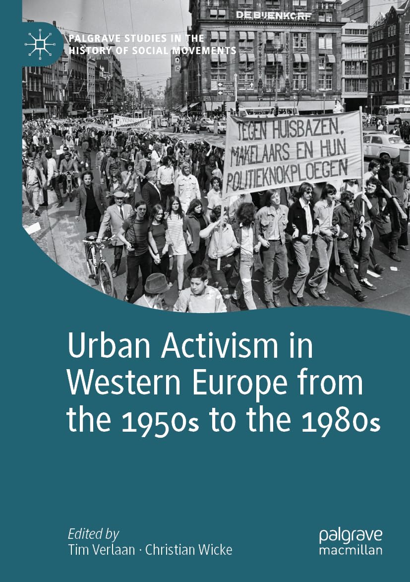 Urban Activism in Western Europe from the 1950s to the 1980s: DE (Palgrave Studies in the History of Social Movements)