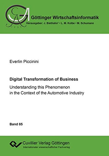 Digital Transformation of Business: Understanding this Phenomenon in the Context of the Automotive Industry (Göttinger Wirtschaftsinformatik)