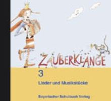 Zauberklänge B 3 CD: Lieder und Musikstücke