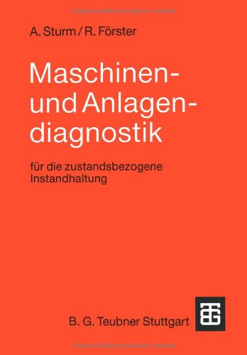 Maschinen- und Anlagendiagnostik: Für die Zustandsbezogene Instandhaltung (German Edition)