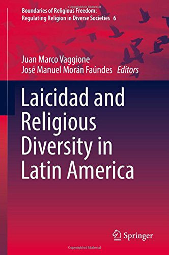 Laicidad and Religious Diversity in Latin America (Boundaries of Religious Freedom: Regulating Religion in Diverse Societies)