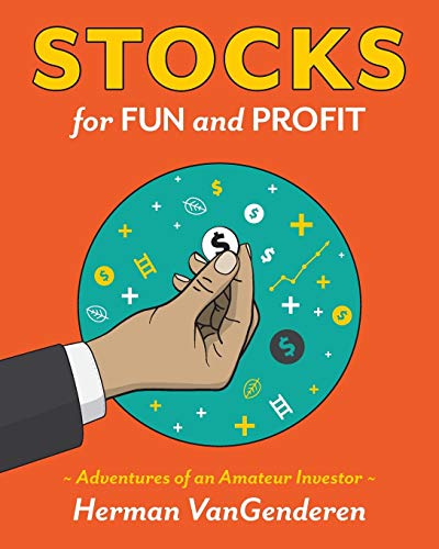 Stocks for Fun and Profit: Adventures of an Amateur Investor