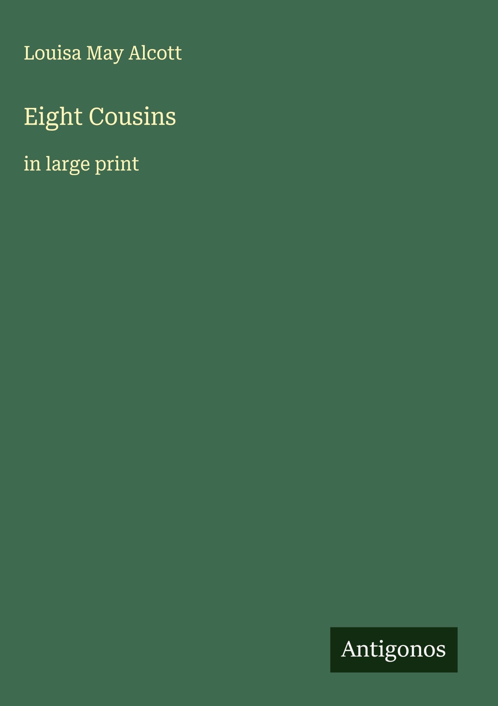 Eight Cousins: in large print
