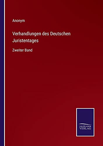 Verhandlungen des Deutschen Juristentages: Zweiter Band