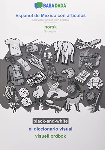 BABADADA black-and-white, Español de México con articulos - norsk, el diccionario visual - visuell ordbok: Mexican Spanish with articles - Norwegian, visual dictionary