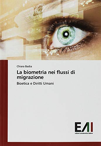 La biometria nei flussi di migrazione: Bioetica e Diritti Umani
