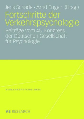 Fortschritte der Verkehrspsychologie: Beiträge vom 45. Kongress der Deutschen Gesellschaft für Psychologie