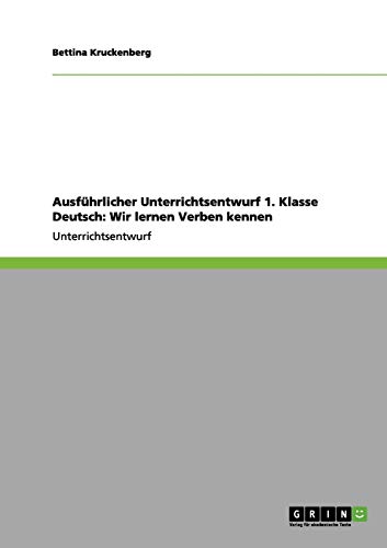 Ausführlicher Unterrichtsentwurf 1. Klasse Deutsch: Wir lernen Verben kennen