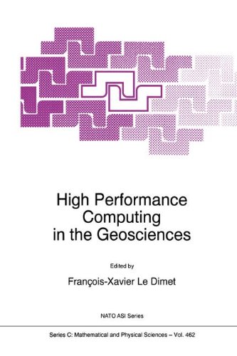 High Performance Computing in the Geosciences: Proceedings of the NATO Advanced Research Workshop, Centre De Physique, Les Houches, France, 21-25 June 1993 (Nato Science Series C:)