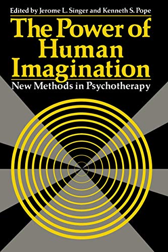 The Power of Human Imagination: New Methods In Psychotherapy (Emotions, Personality, and Psychotherapy)