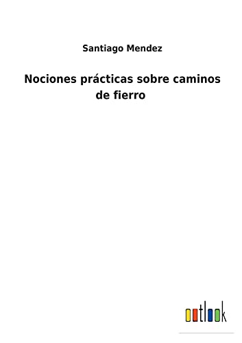 Nociones prácticas sobre caminos de fierro