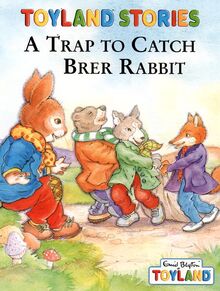 A Trap to Catch Brer Rabbit (Toyland Stories)