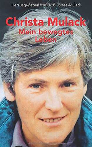 Christa Mulack: Mein bewegtes Leben