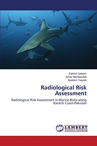 Radiological Risk Assessment: Radiological Risk Assessment in Marine Biota along Karachi Coast-Pakistan