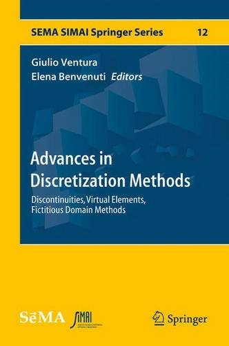 Advances in Discretization Methods: Discontinuities, Virtual Elements, Fictitious Domain Methods (SEMA SIMAI Springer Series)