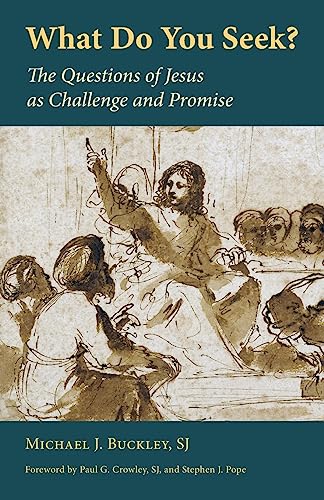What Do You Seek?: The Questions of Jesus as Challenge and Promise