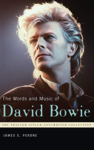 The Words and Music of David Bowie (The Praeger Singer-songwriter Collection)