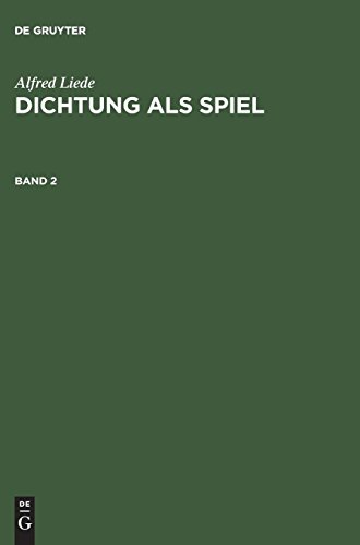 Alfred Liede: Dichtung als Spiel. Band 2