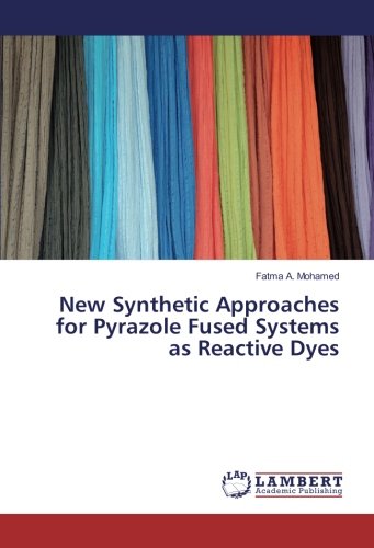 New Synthetic Approaches for Pyrazole Fused Systems as Reactive Dyes