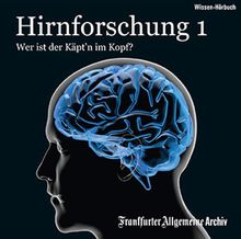 Hirnforschung, Audio-CDs, Tl.1 : Wer ist der Käpt'n im Kopf?,  2 Audio-CDs