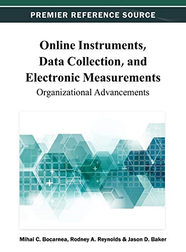 Online Instruments, Data Collection, and Electronic Measurements: Organizational Advancements (Premier Reference Source)
