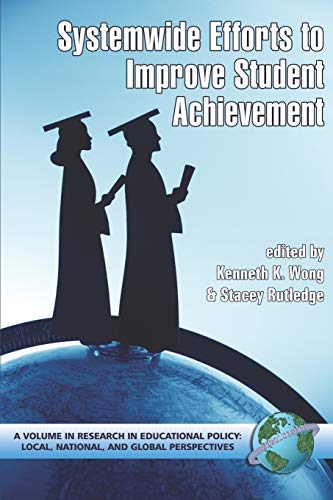 System-wide Efforts to Improve Student Achievement (Research in Education Policy: Local, National, and Global Perspectives)