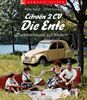 Citroën 2CV - Die Ente: Lebensfreude auf Rädern