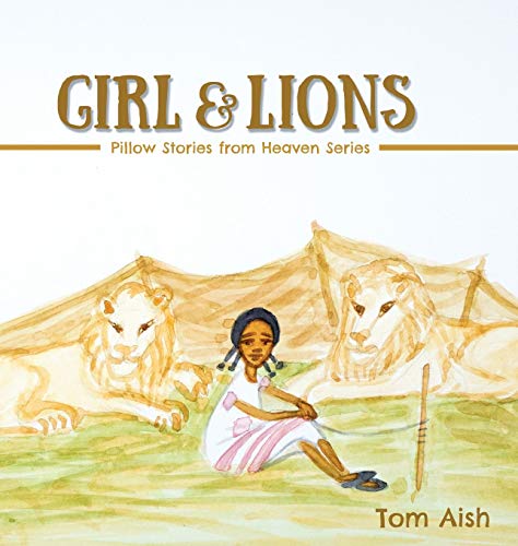 Girl and Lions (Pillow Stories from Heaven, Band 3)