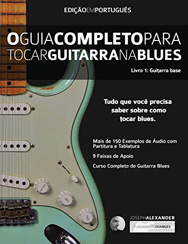 O Guia Completo Para Tocar Blues na Guitarra: Livro Um - Guitarra Base (guitarra de blues, Band 1)