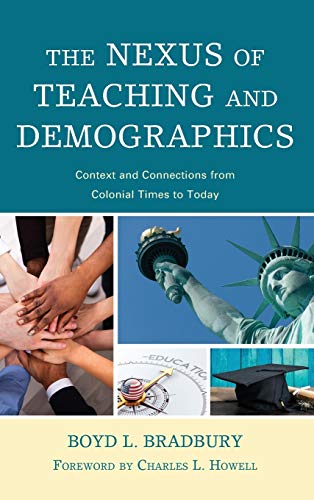 The Nexus of Teaching and Demographics: Context and Connections From Colonial Times to Today