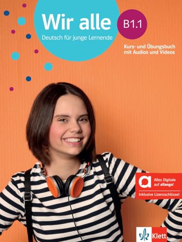 Wir alle B1.1 - Hybride Ausgabe allango: Deutsch für junge Lernende. Kurs- und Übungsbuch mit Audios und Videos inklusive Lizenzschlüssel allango (24 Monate) (Wir alle: Deutsch für junge Lernende)