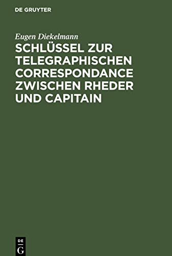 Schlüssel zur telegraphischen Correspondance zwischen Rheder und Capitain