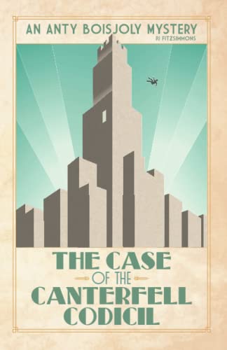 The Case of the Canterfell Codicil (Anty Boisjoly Mysteries, Band 1)