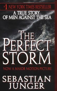 The Perfect Storm: A True Story of Men Against the Sea