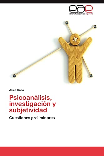 Psicoanálisis, investigación y subjetividad: Cuestiones preliminares