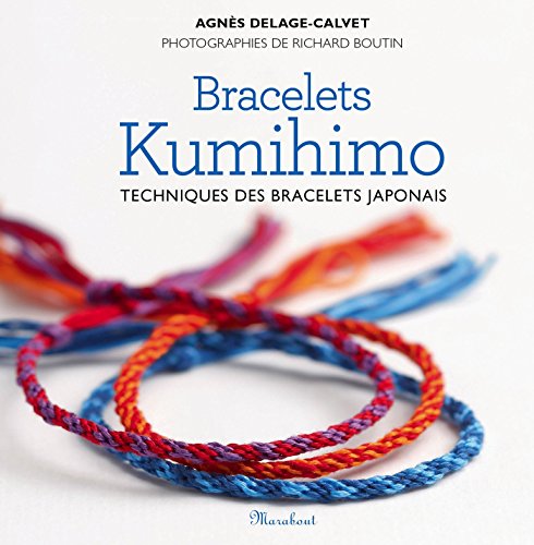Bracelets Kumihimo : Techniques De Bracelets Japonais Et Modèles