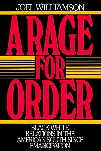 A Rage for Order: Black/White Relations in the American South Since Emancipation (Galaxy Books, Band 817)