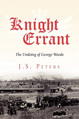 KNIGHT ERRANT: The Undoing of George Woods