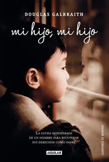 Mi hijo, mi hijo: La lucha desesperada de un hombre para recuperar sus derechos como padre (Punto de mira) von Galbraith  Douglas, Galbraith  Douglas | Buch | Zustand sehr gut