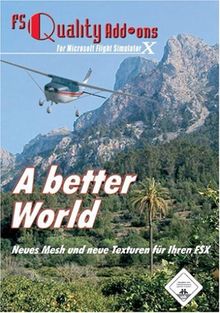 A Better World: Mesh, Texturen und AutoGen für FSX (MS Flight Simulator X Add-on)