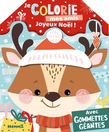 Je colorie mes amis : Joyeux Noël ! : Avec gommettes géantes
