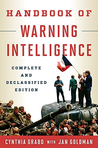 Handbook of Warning Intelligence, Complete and Declassified Edition: The Complete Declassified Edition (Security and Professional Intelligence Education, 21, Band 21)