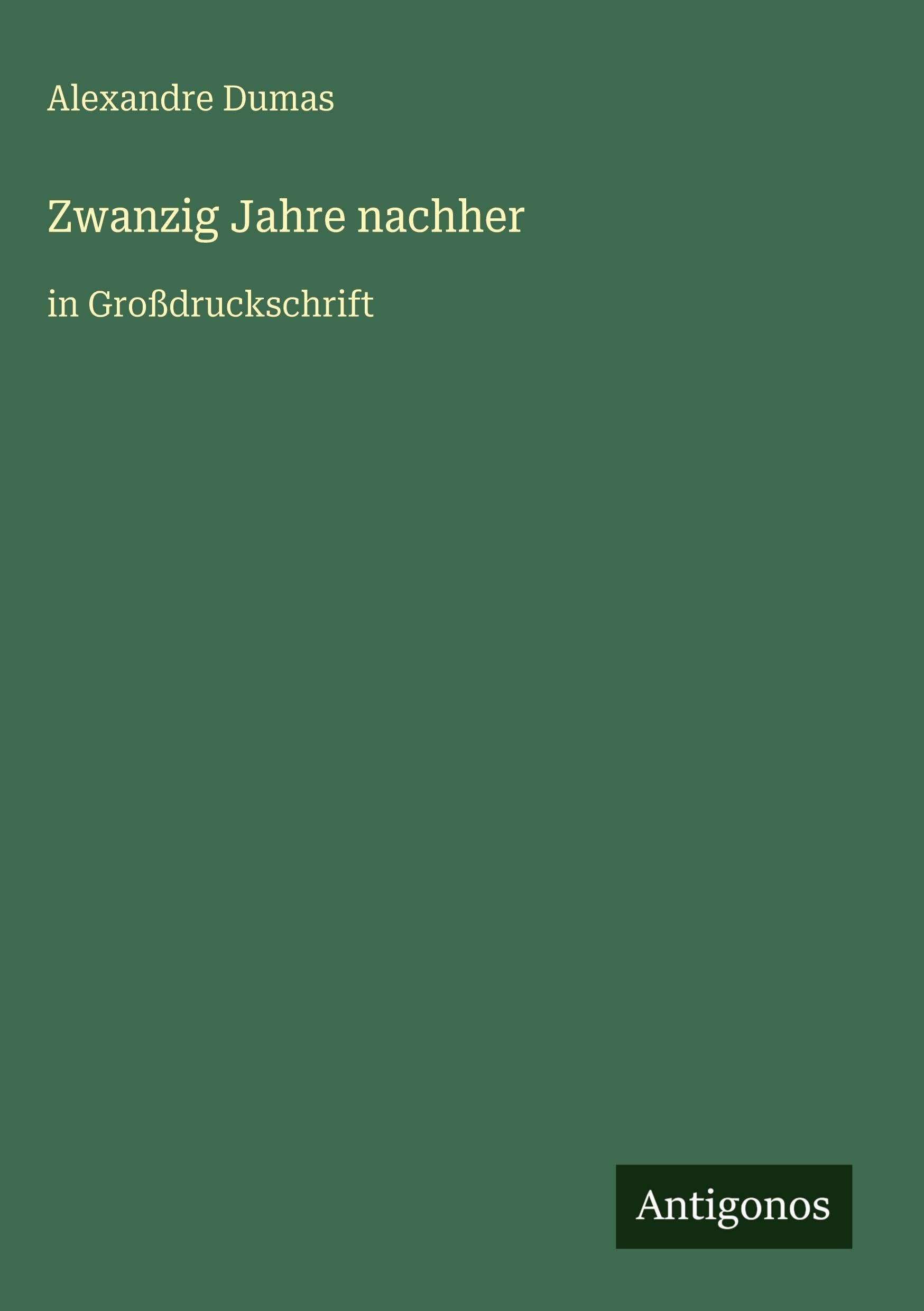 Zwanzig Jahre nachher: in Großdruckschrift