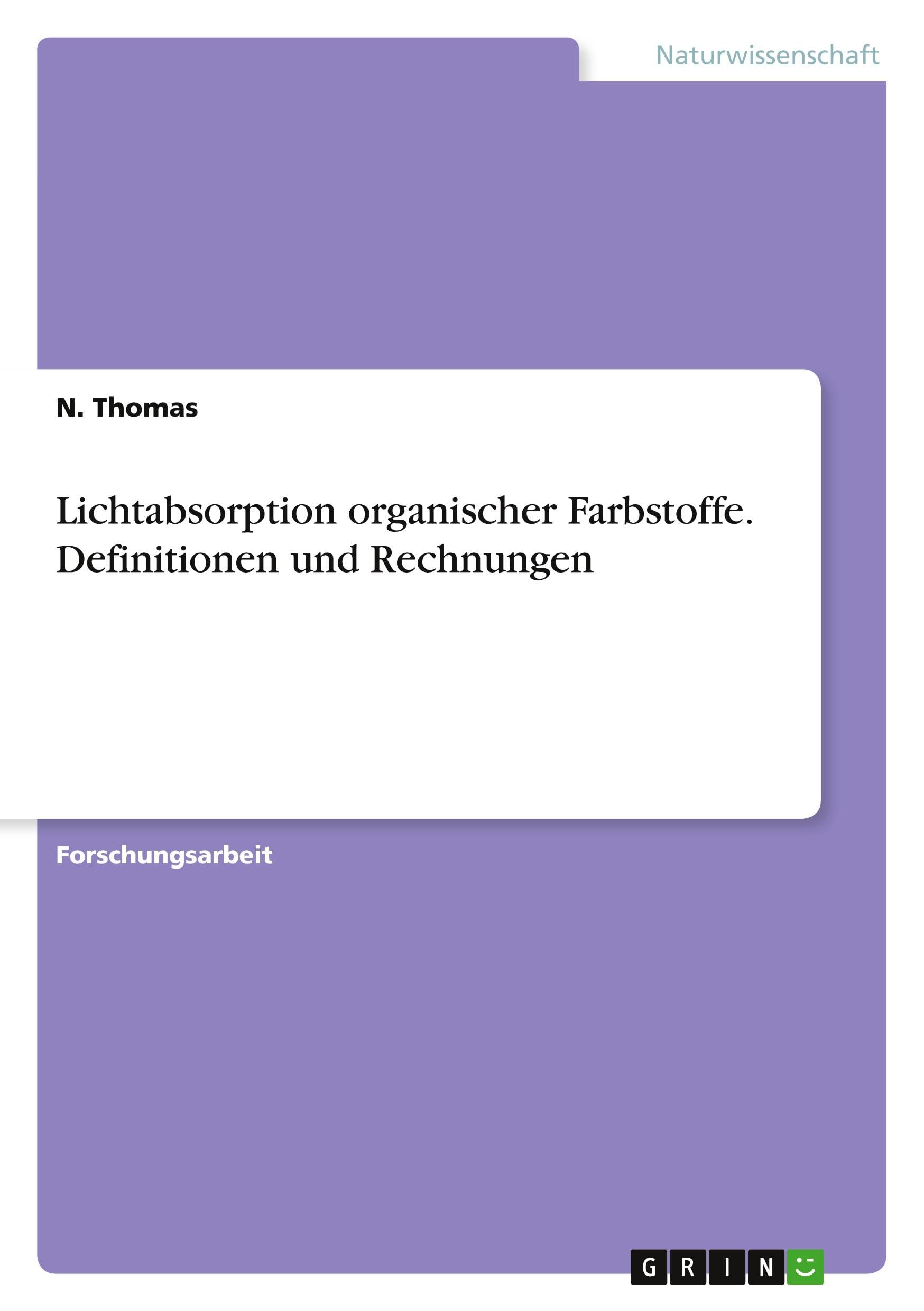 Lichtabsorption organischer Farbstoffe. Definitionen und Rechnungen