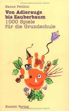 1000 Spiele für die Grundschule: Von Adlerauge bis Zauberbaum (Beltz Praxis)