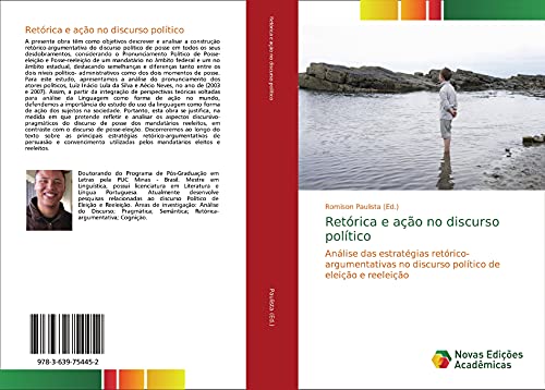 Retórica e ação no discurso político: Análise das estratégias retórico-argumentativas no discurso político de eleição e reeleição